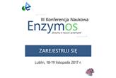 III Konferencja Naukowa ENZYMOS „Enzymy w nauce i przemyśle”