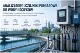 Analizator czy czujnik pomiarowy? Jak dobrać urządzenie do monitorowania jakości wody i ścieków?