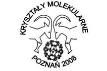 XVI Ogólnopolska Konferencja KRYSZTAŁY MOLEKULARNE 2008